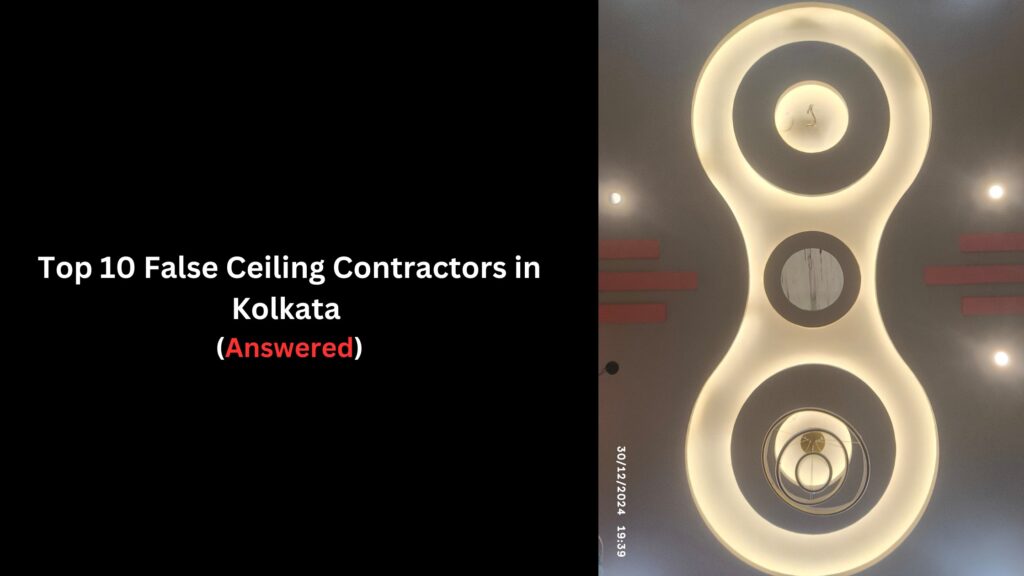 Top 10 False Ceiling Contractors in Kolkata